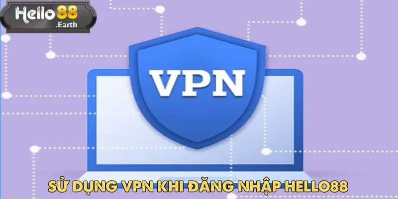 Đăng nhập Hello88 – Chủ Đề Nóng Trên Diễn Đàn Cá Cược 3 Giải pháp bảo mật và hiệu quả nhất 2025 là đăng nhập Hello88 qua VPN