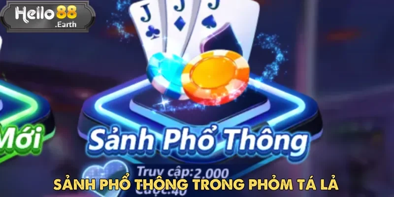 Phỏm Tá Lả – Game Cá Cược Trí Tuệ Hấp Dẫn Nhất 2025 2 Sảnh Phổ Thông dành cho người chơi Phỏm Tá Lả đã biết luật cơ bản