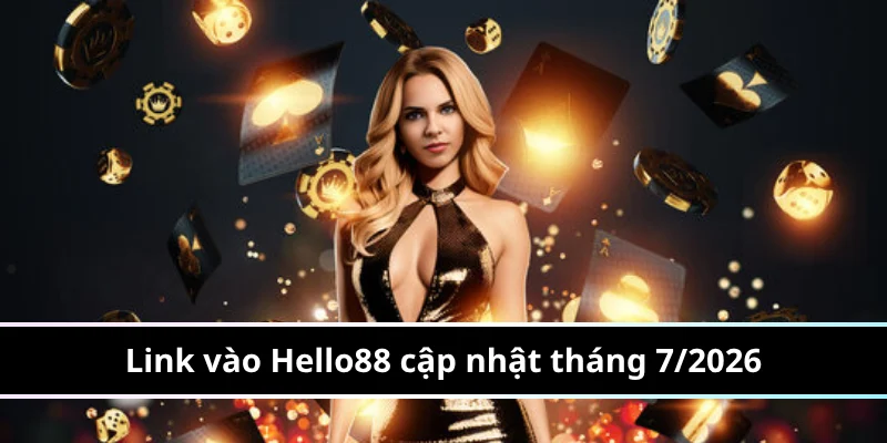 Link vào Hello88 cập nhật tháng 7/2026